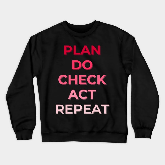 Lean Six Sigma - Plan, Do, Check, Act (PDCA) Crewneck Sweatshirt by Viz4Business